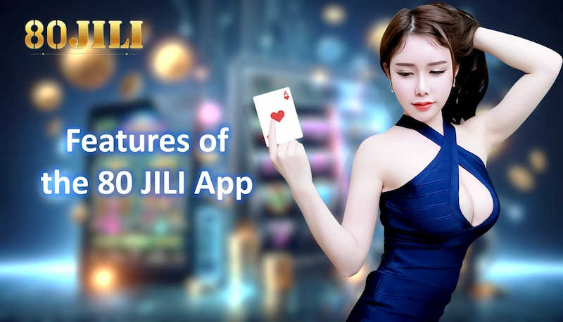 Features of the 80 JILI App